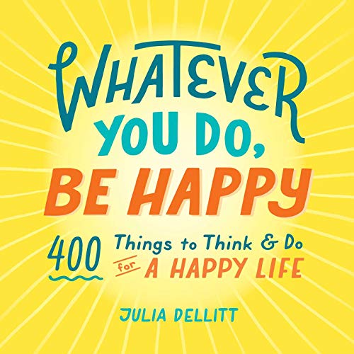 Whatever You Do, Be Happy