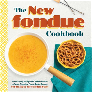 The New Fondue Cookbook