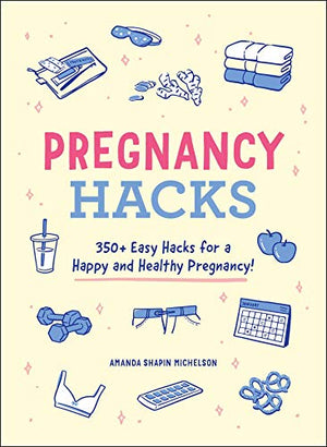 Pregnancy Hacks