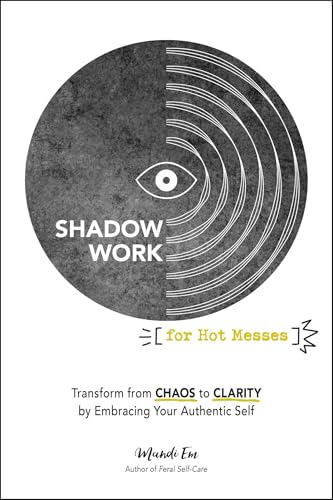 Shadow Work for Hot Messes