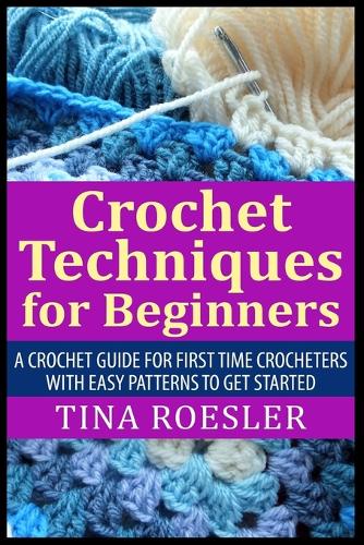 Crochet Techniques for Beginners