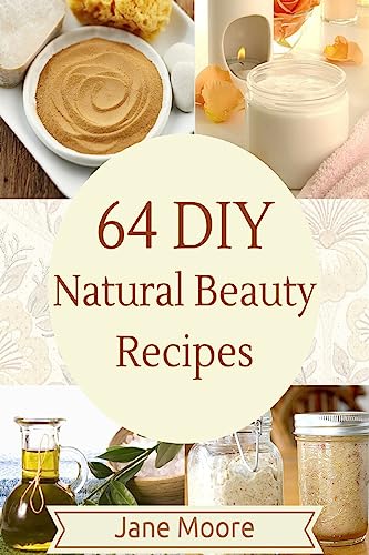 64 DIY natural beauty recipes