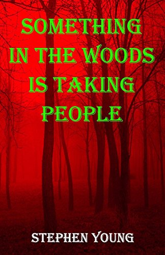 Something in the Woods Is Taking People