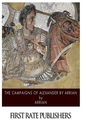The Campaigns of Alexander by Arrian