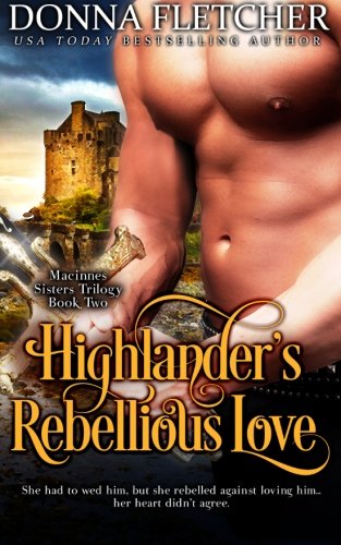 Highlander's Rebellious Love (Macinnes Sisters Trilogy)
