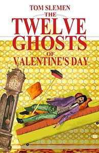 The Twelve Ghosts of Valentine's Day 