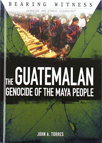 The Guatemalan Genocide of the Maya People