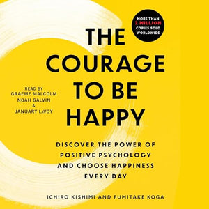 The Courage to Be Happy 