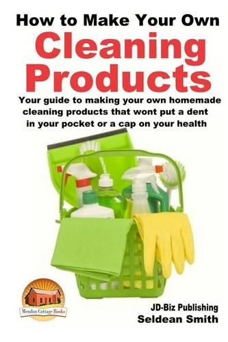 How to Make Your Own Cleaning Products