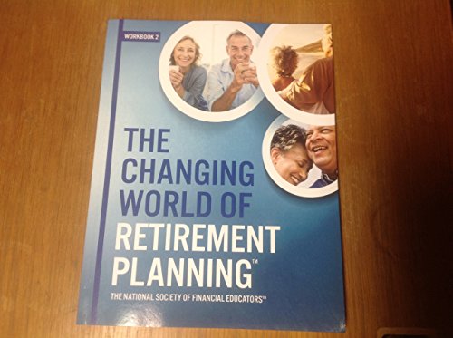 The Changing World of Retirement Planning -- Workbook 2