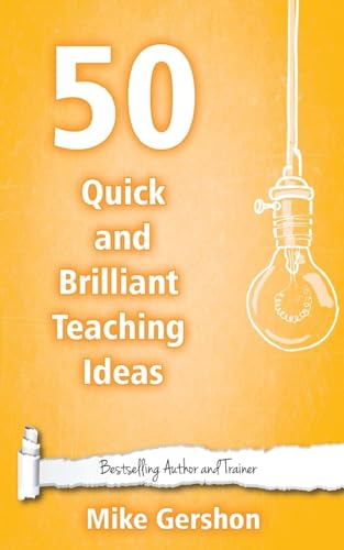 50 Quick and Brilliant Teaching Ideas