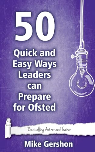 50 Quick and Easy Ways Leaders can Prepare for Ofsted