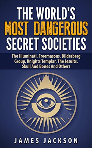 The World's Most Dangerous Secret Societies