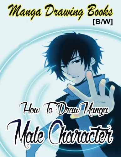 Manga Drawing Books How to Draw Manga Male Characters: Learn Japanese Manga Eyes And Pretty Manga Face (Drawing Manga Books : Pencil Drawings for Beginners)