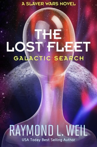 The Lost Fleet: Galactic Search: A Slaver Wars Novel: Volume 1