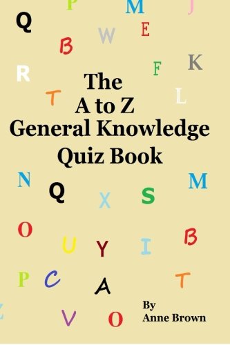 The A to Z General Knowledge Quiz Book