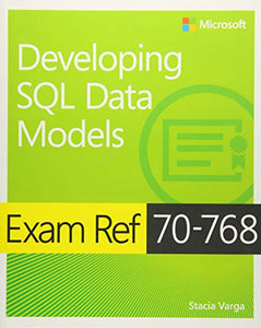 Exam Ref 70-768 Developing SQL Data Models 