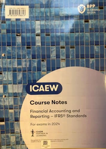 ICAEW Course Notes: Financial Accounting and Reporting - IFRS Standards (for exams in 2024)