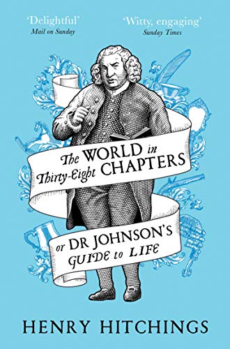 The World in Thirty-Eight Chapters or Dr Johnsons Guide to Life