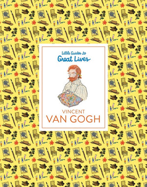 Little Guides to Great Lives: Vincent van Gogh
