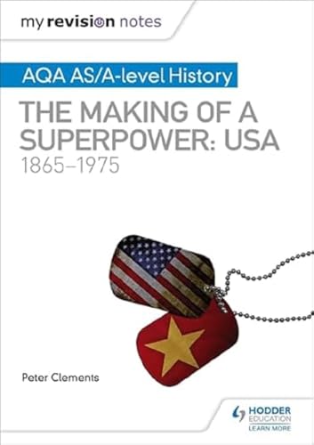 My Revision Notes: AQA AS/A-level History: The making of a Superpower: USA 1865-1975