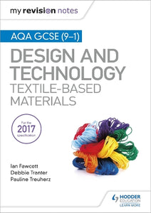 My Revision Notes: AQA GCSE (9-1) Design & Technology: Textile-Based Materials 