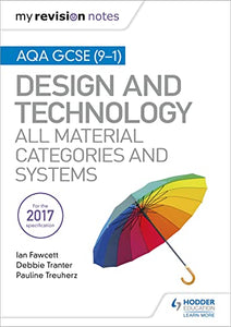 My Revision Notes: AQA GCSE (9-1) Design and Technology: All Material Categories and Systems 