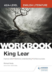 AS/A-level English Literature Workbook: King Lear 