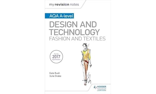 My Revision Notes: AQA A-Level Design and Technology: Fashion and Textiles