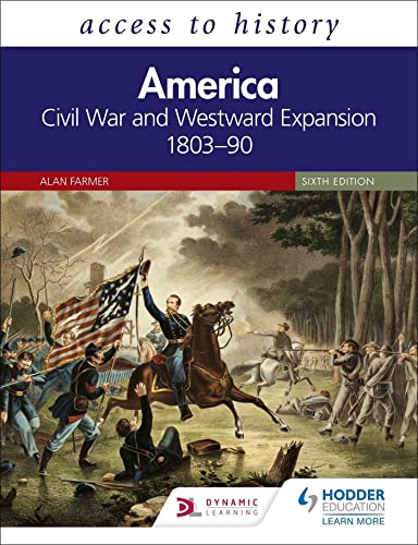 Access to History: America: Civil War and Westward Expansion 180390 Sixth Edition