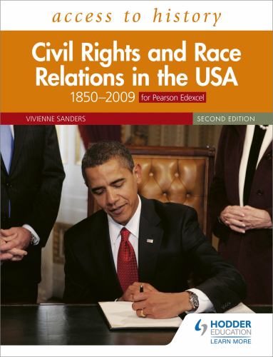 Access to History: Civil Rights and Race Relations in the USA 18502009 for Pearson Edexcel Second Edition