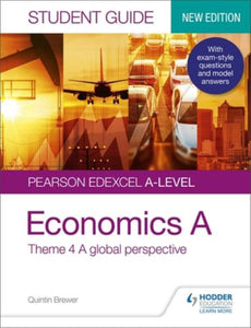 Pearson Edexcel A-level Economics A Student Guide: Theme 4 A global perspective 