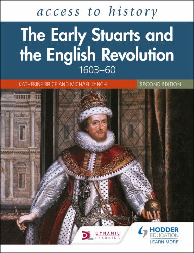 Access to History: The Early Stuarts and the English Revolution, 160360, Second Edition