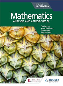 Mathematics for the IB Diploma: Analysis and approaches SL 