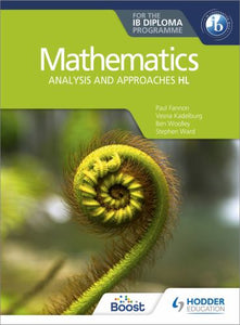 Mathematics for the IB Diploma: Analysis and approaches HL 