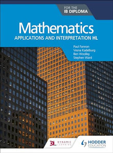 Mathematics for the IB Diploma: Applications and interpretation HL 