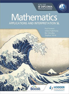 Mathematics for the IB Diploma: Applications and interpretation SL 