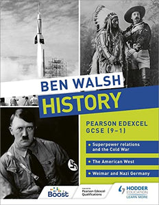 Ben Walsh History: Pearson Edexcel GCSE (91): Superpower relations and the Cold War, The American West and Weimar and Nazi Germany 