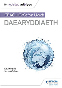 Fy Nodiadau Adolygu: CBAC UG/Safon Uwch Daearyddiaeth (My Revision Notes: WJEC/Eduqas AS/A-level Geography Welsh-language edition) 