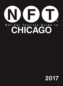 Not For Tourists Guide to Chicago 2017 
