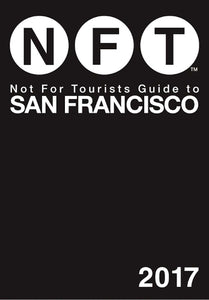 Not For Tourists Guide to San Francisco 2017 