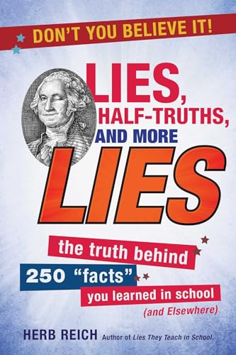 Lies, Half-Truths, and More Lies