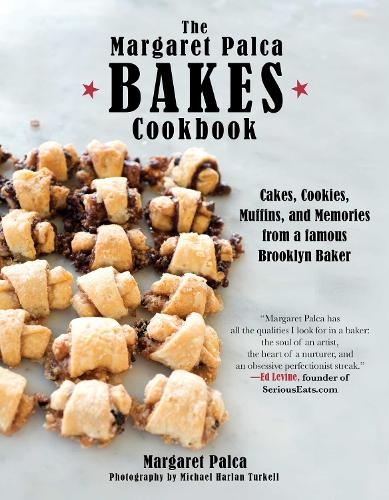 The Margaret Palca Bakes Cookbook