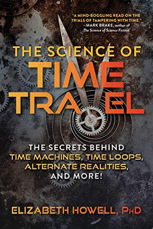 The Science of Time Travel