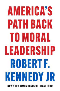 America's Path Back to Moral Leadership 