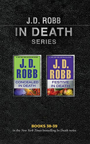 J. D. Robb - In Death Series: Books 38-39: Concealed in Death, Festive in Death