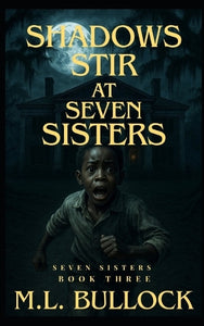 Shadows Stir at Seven Sisters 