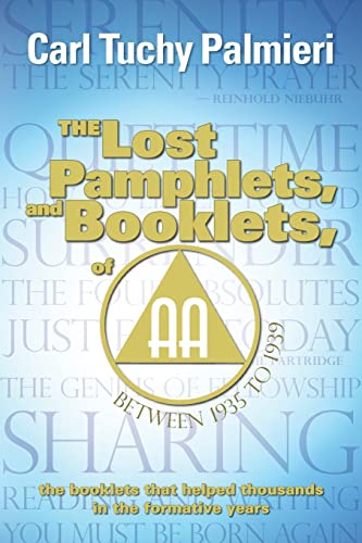 The Lost Pamphlets, and booklets, of A.A. between 1935 to 1939