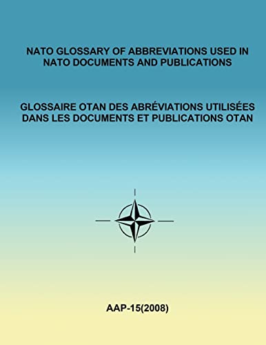 NATO GLOSSARY OF ABBREVIATIONS USED IN NATO DOCUMENTS AND PUBLICATIONS (English and French)