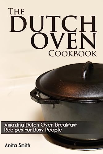The Dutch Oven Cookbook